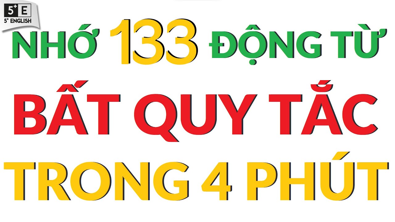 Học ĐỘNG TỪ BẤT QUY TẮC chưa bao giờ đơn giản đến thế - Link tải file PDF trong phần mô tả