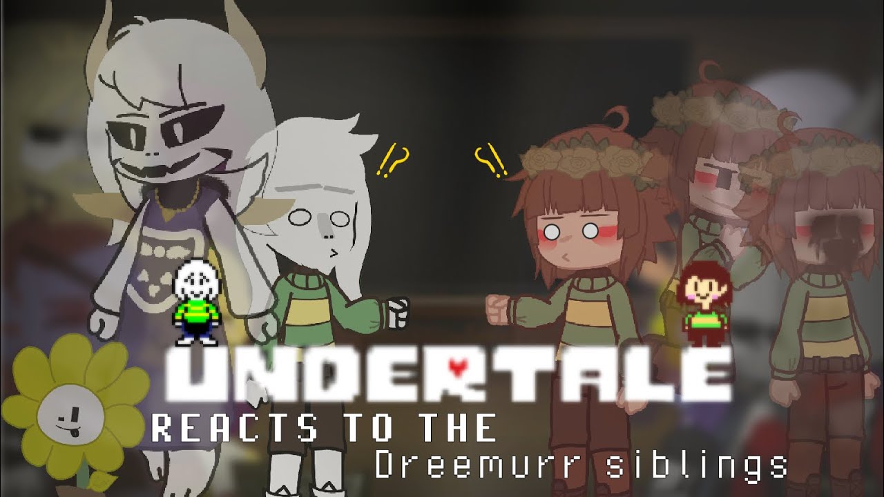 UNDERTALE REACT TO THE 🌼DREEMURR SIBLINGS⚰️ || PART 3/3 ASRIEL & CHARA DREEMURR ||