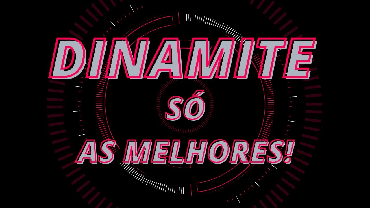 DINAMITE S&Oacute; AS MELHORES ! (ANTIGAS)
