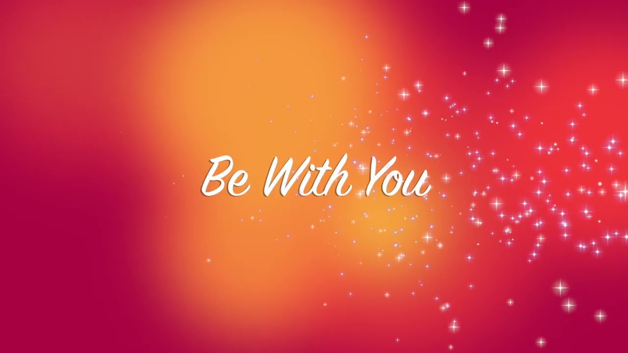 Be With You - karaoke(Key:D)