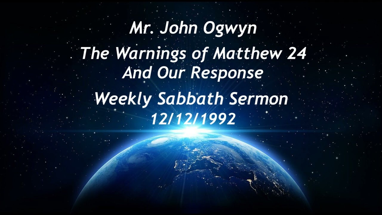 John Ogwyn Warnings in Matthew 24 - Condition of The Church at The End Time