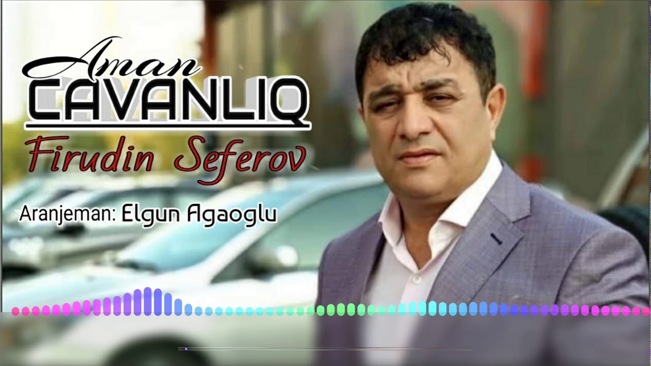 Firudin seferov cavanliq 20 20