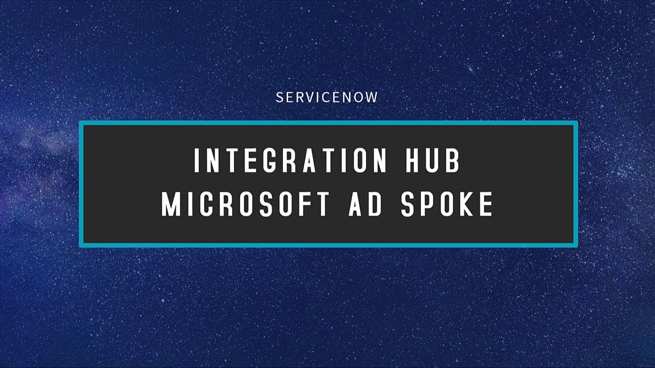 ServiceNow Integration Hub - Microsoft AD Spoke