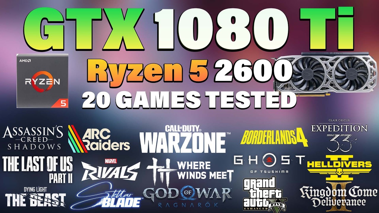 GTX 1080 Ti + Ryzen 5 2600 | Tested 20 Games in 2026 | GTX 1080 Ti Gaming Test