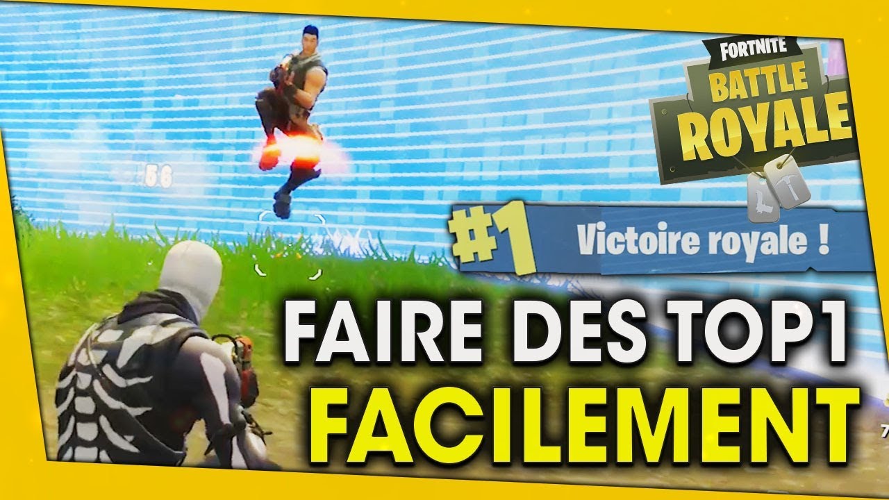 FAIRE DES TOP1 FACILEMENT EN D&Eacute;BUTANT ! FORTNITE BATTLE ROYALE
