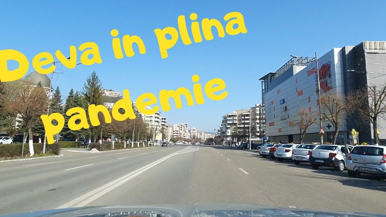 Cum arata orașul Deva in plina pandemie