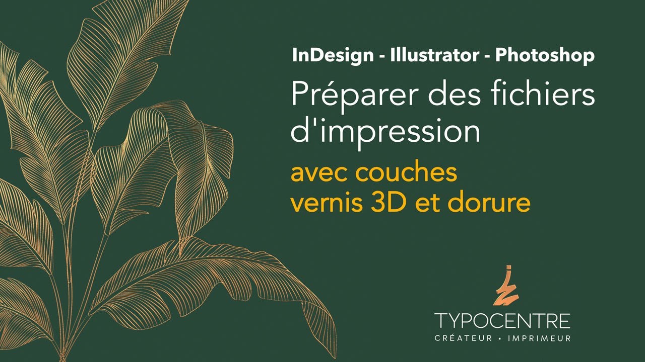 Préparer les couches de vernis 3D et dorure pour l'ennoblissement d'un imprimé Typocentre