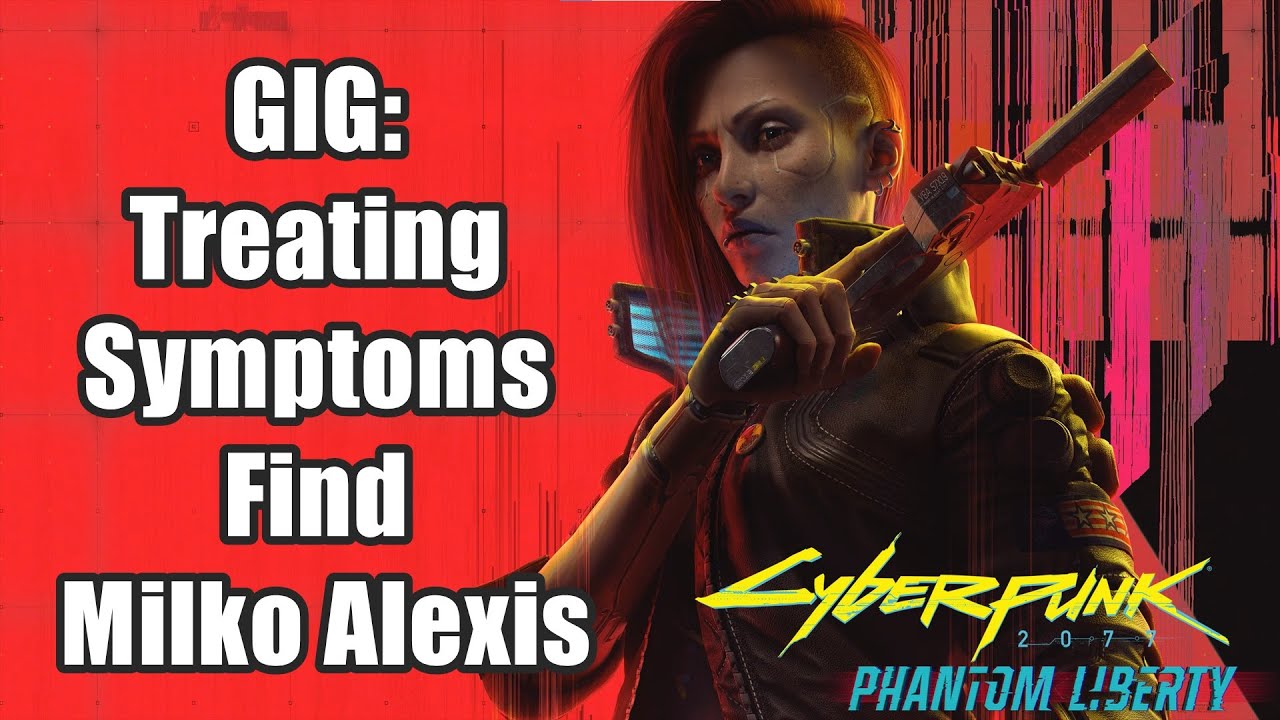 Cyberpunk 2077 Phantom Liberty - GIG: Treating Symptoms - How to Find Milko Alexis