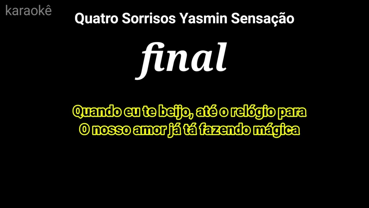 Quatro Sorrisos Yasmin Sensação | karaokê letras letras 