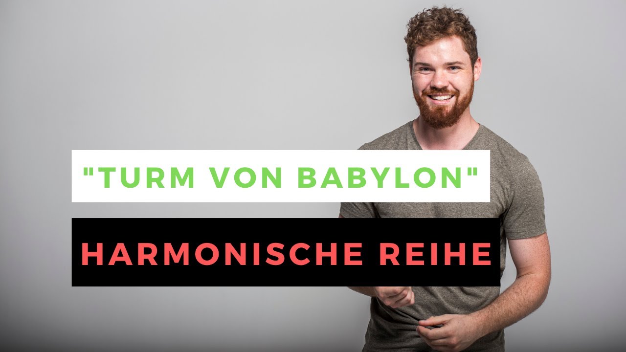 Harmonische Reihe + Beispiel "Turm von Babylon"