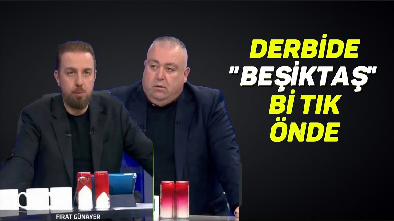 BEŞİKTAŞ GALATASARAY DERBİSİ NASIL SONUÇLANIR ?