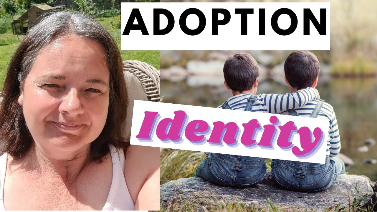 Adoption and Identity | help your adopted child build their identity | ADOPTION