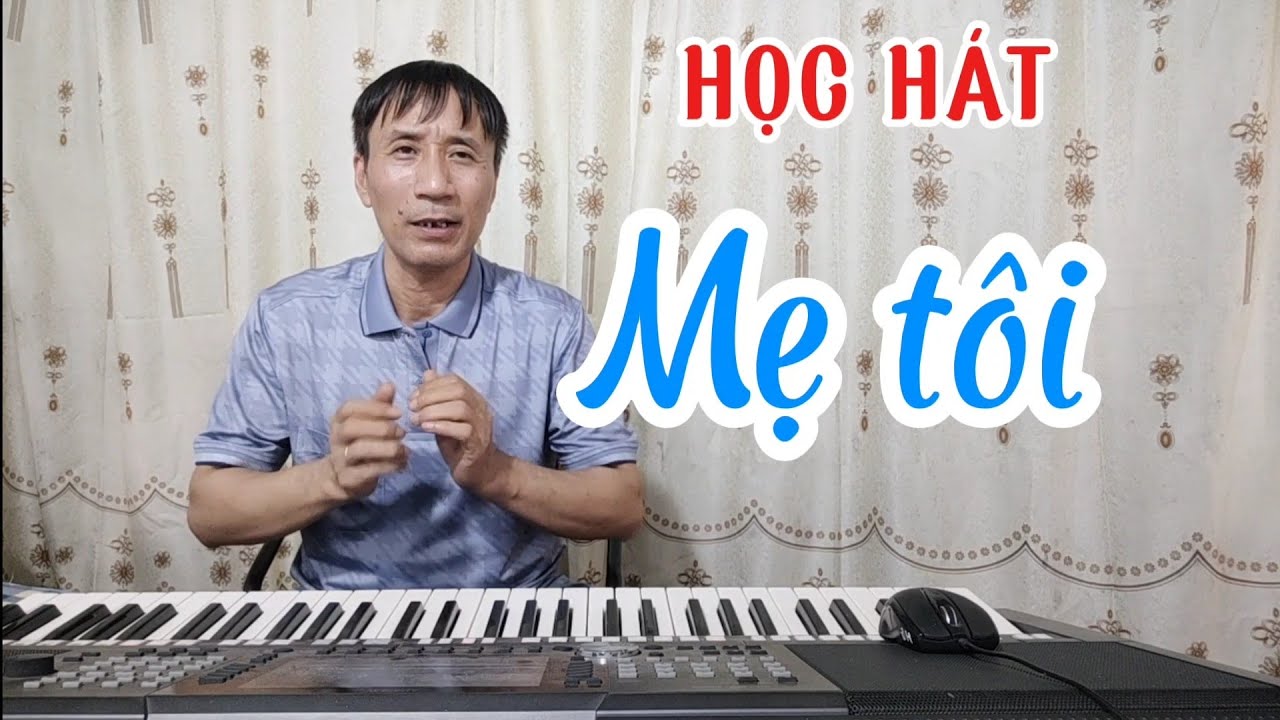 Học hát bài: Mẹ Tôi