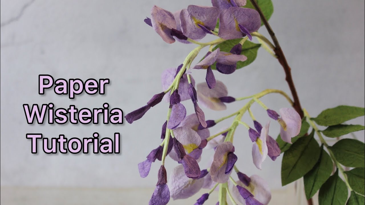 Paper wisteria tutorial | How to make wisteria branches by paper | DIY home decor