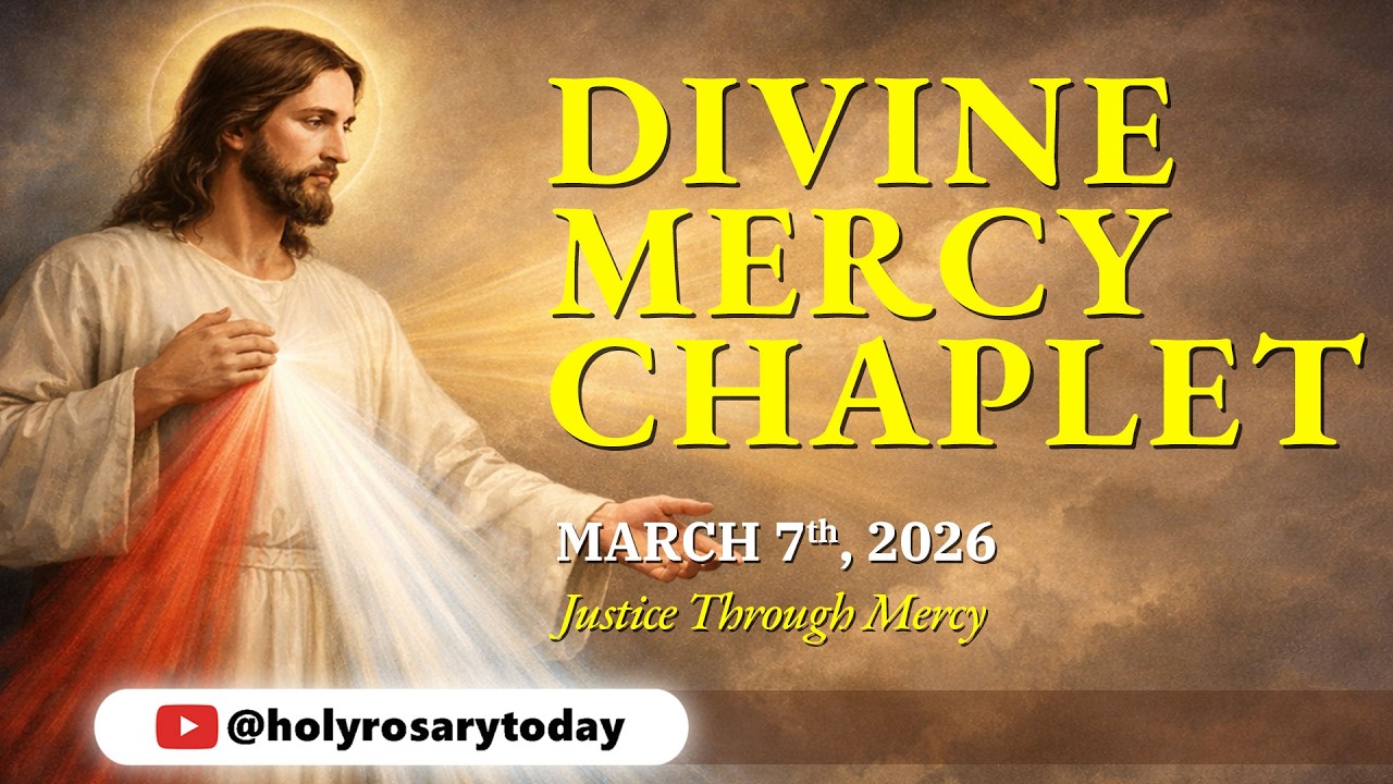 Daily Divine Mercy Chaplet - Justice Through Mercy 🙏 Saturday, March 7, 2026 🙏 #holyrosarytoday