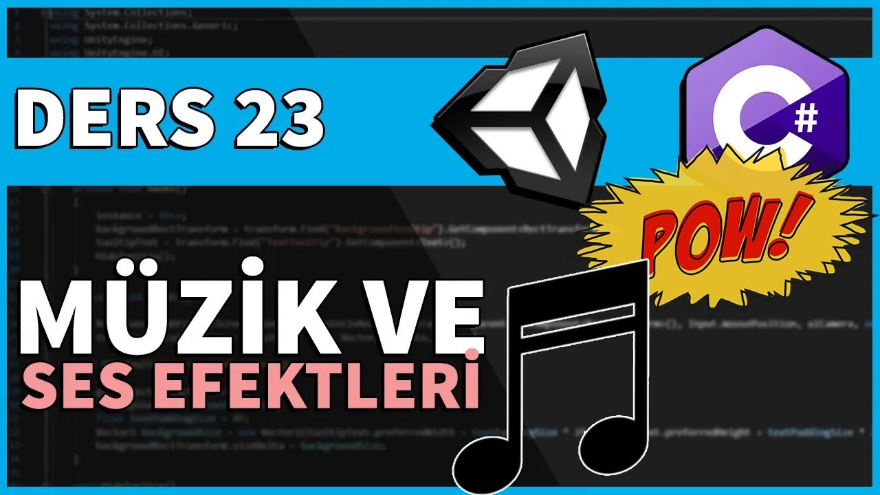 MÜZİK VE SES EFEKTLERİ | Yeni Başlayanlar İçin Unity C# Dersleri Bölüm 23