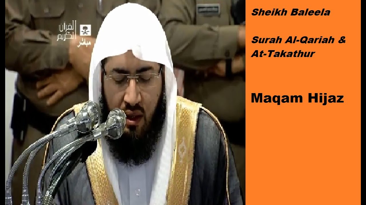 Sheikh Baleela | Amazing Surah Qariah & Takathur | Maqam Hijaz