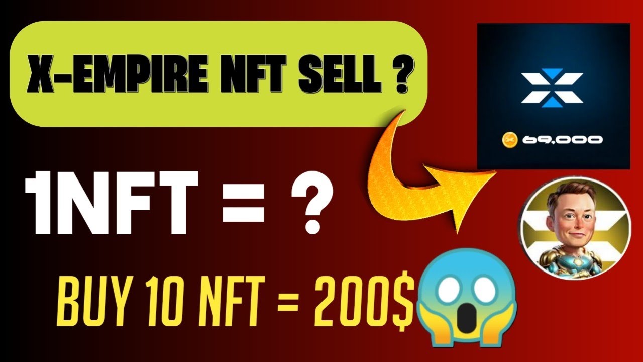 X Empire NFT Buy Or Not? || How to sell X Empire Nft ||
