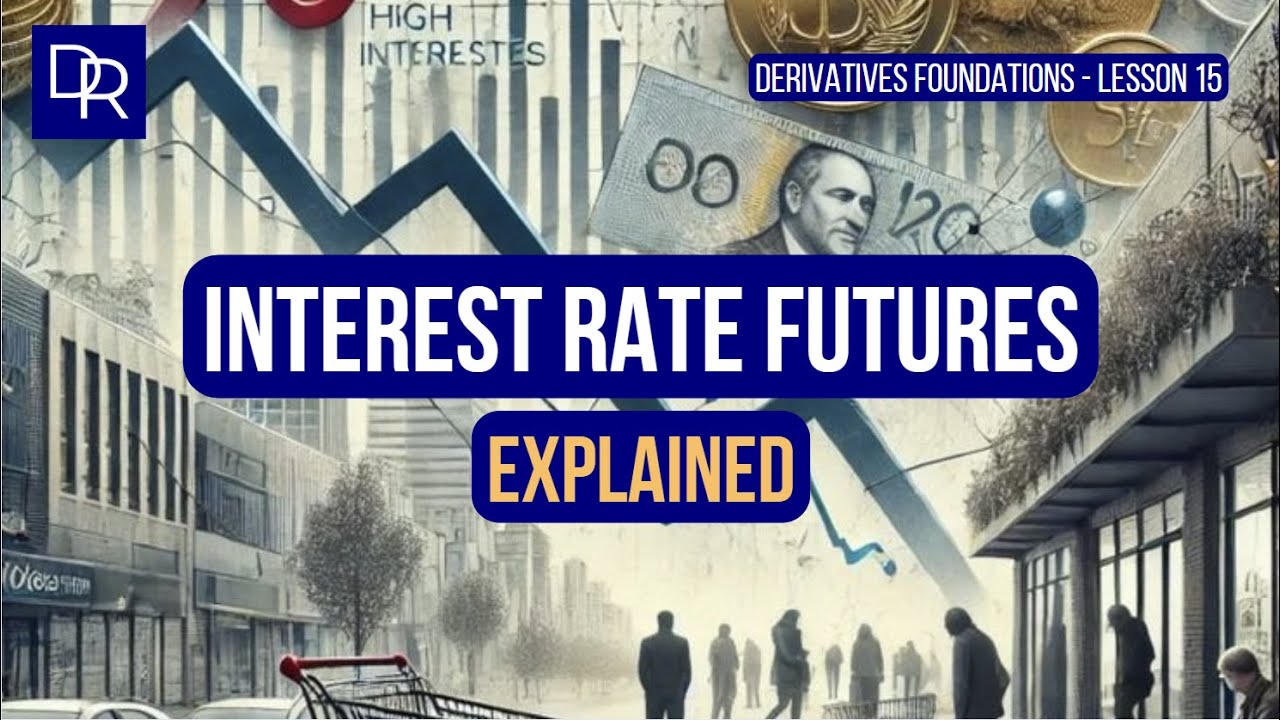 Interest Rate Futures Explained (Derivatives Foundations - Lesson 15)