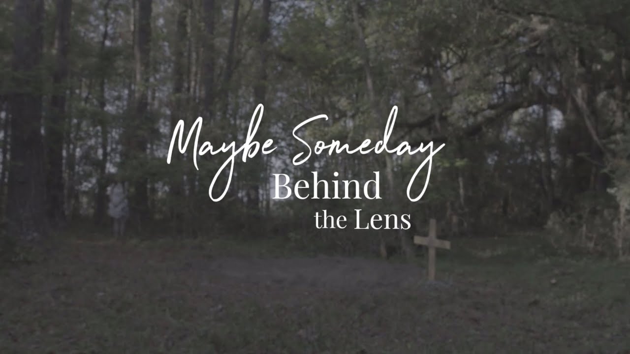 Behind the Lens: “Maybe Someday“ Music Video
