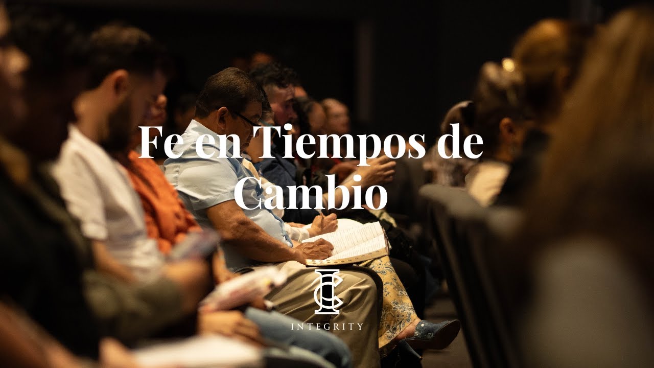 Fe en Tiempos de Cambio | Pastor Julio Leon | Iglesia Integridad