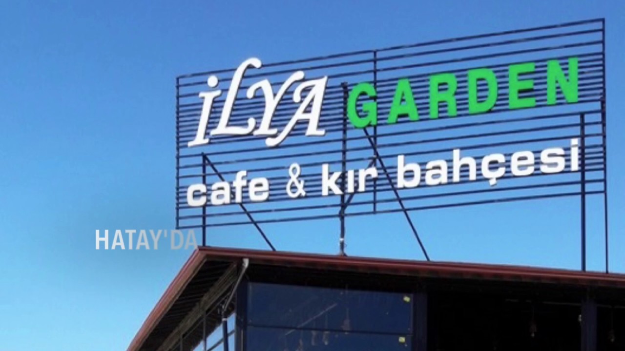 İlya Garden Cafe & Kır Bahçesi Antakya Hatay