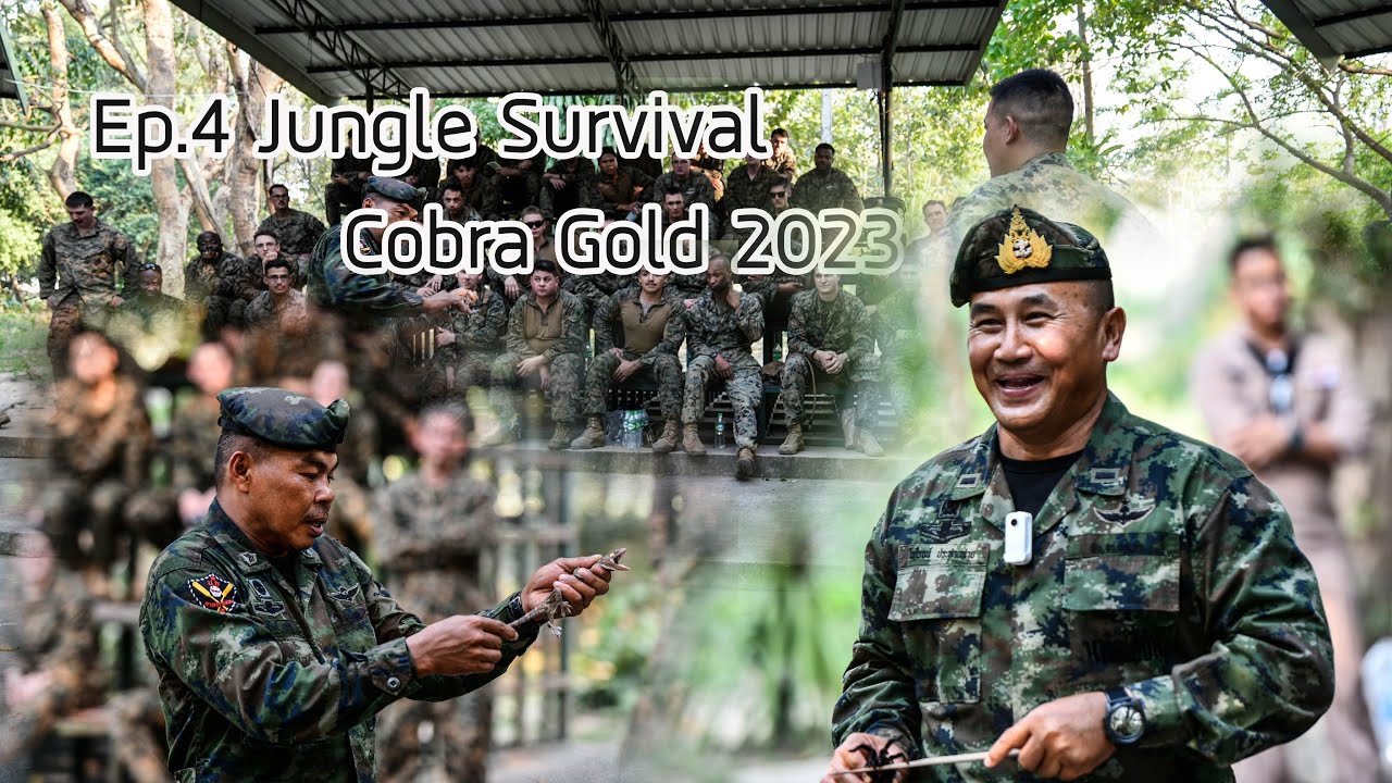 Ep.4 Jungle Survival Cobra Gold 2023 ดำรงชีพในป่าเขตร้อน ให้หมอ/พบาบาล Uss ครั้งแรก