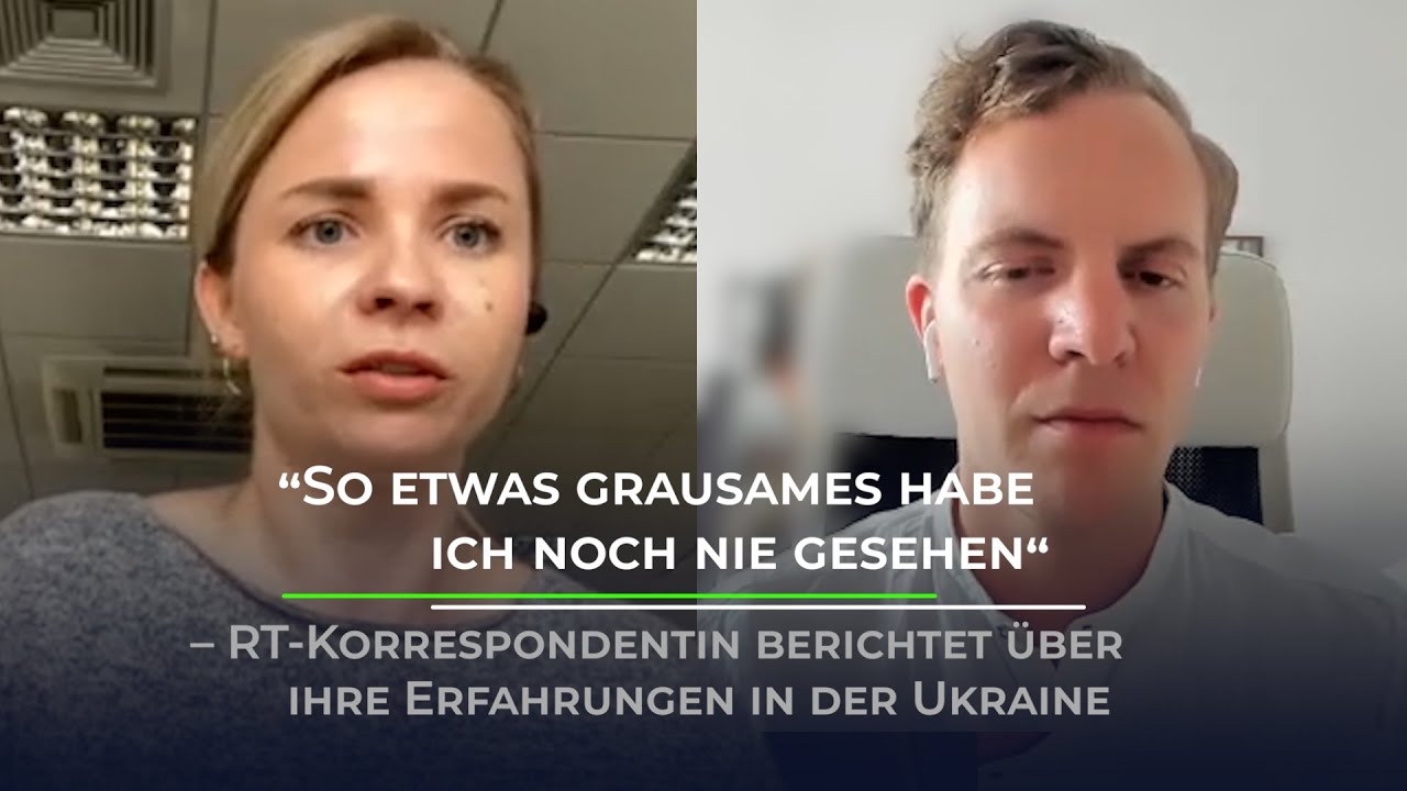 "So etwas Grausames habe ich noch nie gesehen" – RT-Korrespondentin berichtet über Ukraine-Krieg