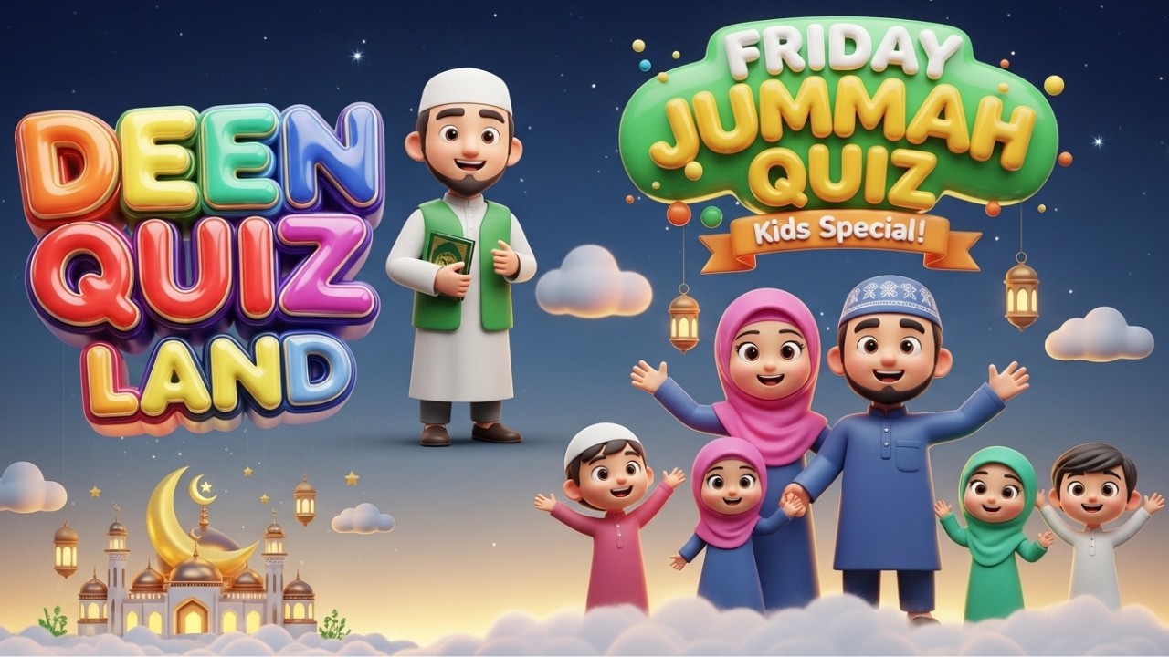 FRIDAY (JUMMAH) QUIZ 🕌✨ Kids Special | Deen Quiz Land | Learn with Fun