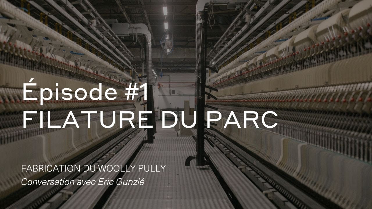 Le Minor : les étapes de fabrication du Woolly Pully - épisode #1 : la Filature du Parc