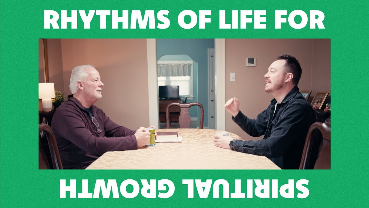 Rhythms of Life for Spiritual Growth