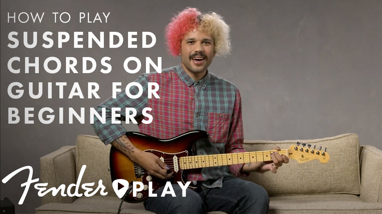 How to Play Suspended Chords on Guitar for Beginners | Guitar Chords | Fender Play