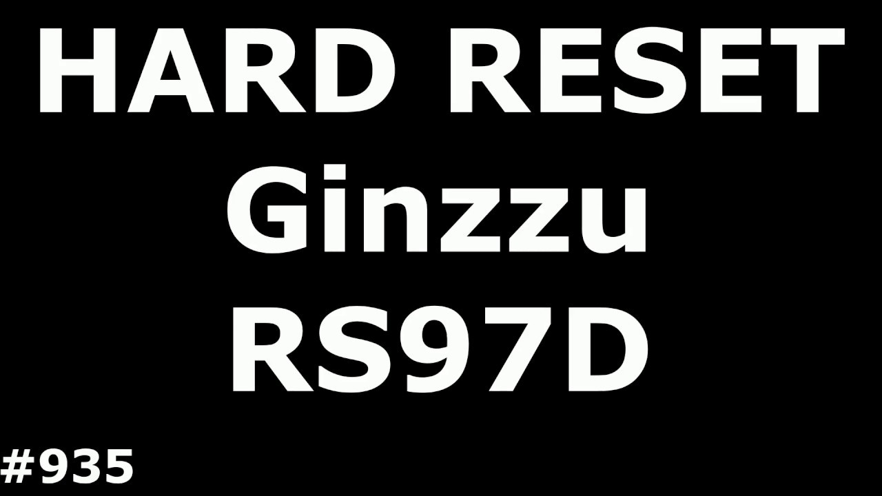 Resetting the Ginzzu RS97D (Hard Reset Ginzzu RS97D)