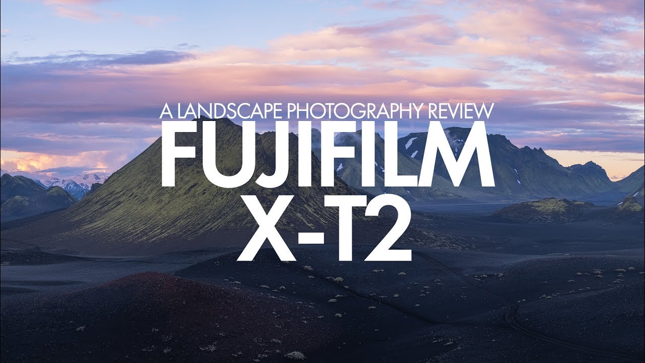 Обзор пейзажной фотосъемки на Fujfilm X-T2