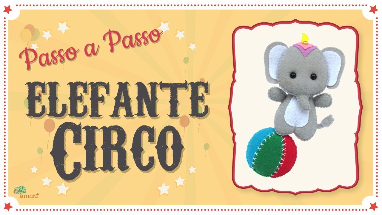 PASSO A PASSO - Elefante Equilibrista em feltro