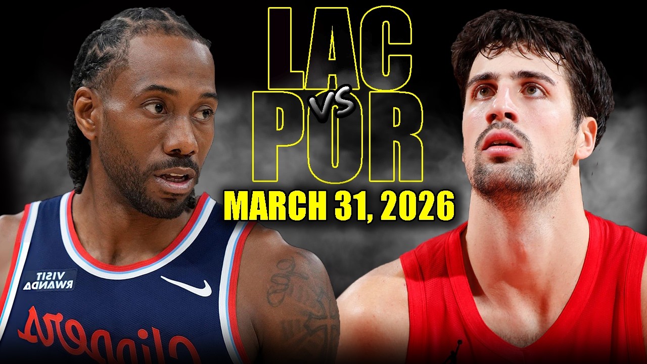 Los Angeles Clippers vs Portland Trail Blazers Full Game Highlights &ndash; March 31, 2026 | NBA Season