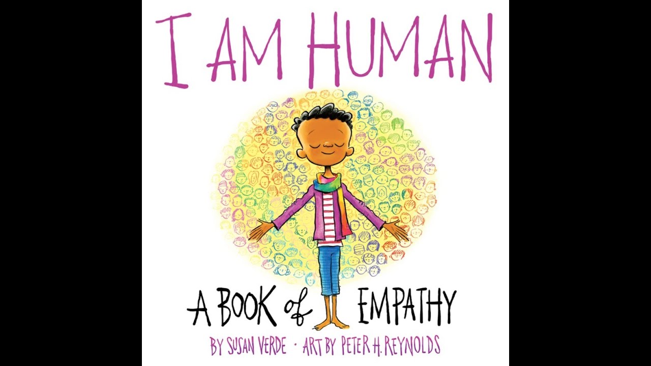I Am Human: A Book of Empathy | Read Aloud Books for Kids | Educational Videos for Kids | Learning