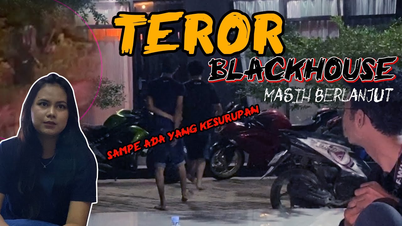 TEROR BLACKHOUSE PANJI PETUALANG MASIH BERLANJUT!!?