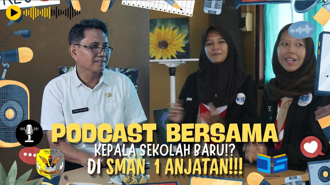 KEPALA SEKOLAH BARU?? DI SMAN 1 ANJATAN?🙌😇 - PODCAST SATU SUARA🎙