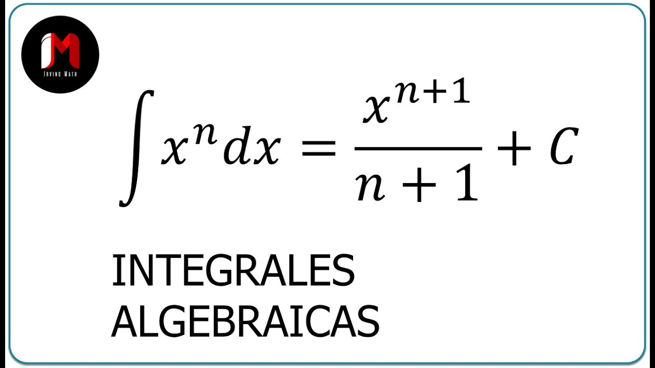 Ejercicios de Integrales de Funciones Algebraicas | Fórmulas básicas para Integrar