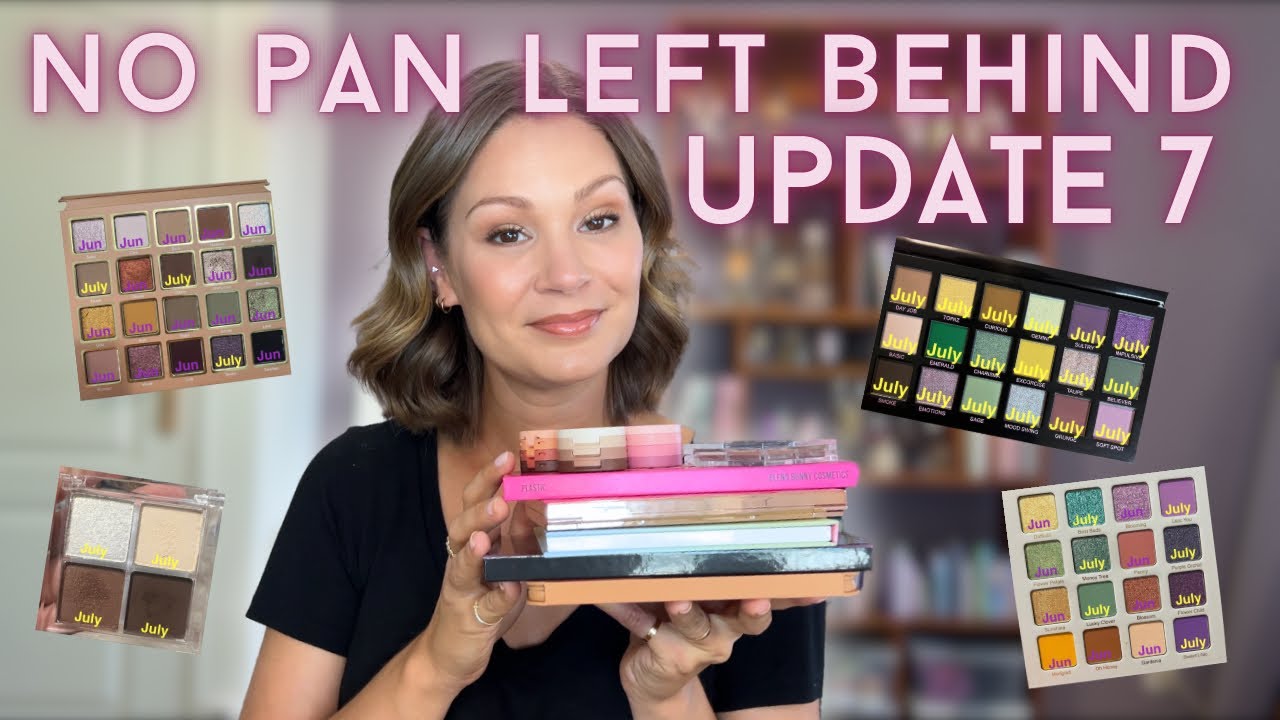 NO PAN LEFT BEHIND 2025 || 10 palettes this month! // Update Seven