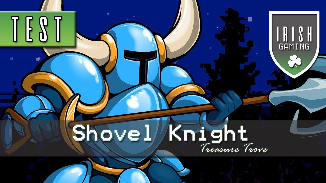 Shovel Knight : Treasure Trove | Test FR