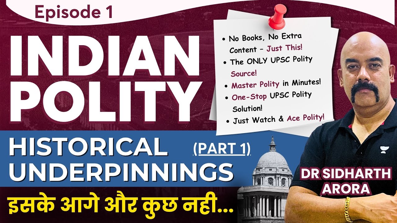 #EP1: Historical Underpinnings | Complete Indian Polity for UPSC | Dr Sidharth Arora