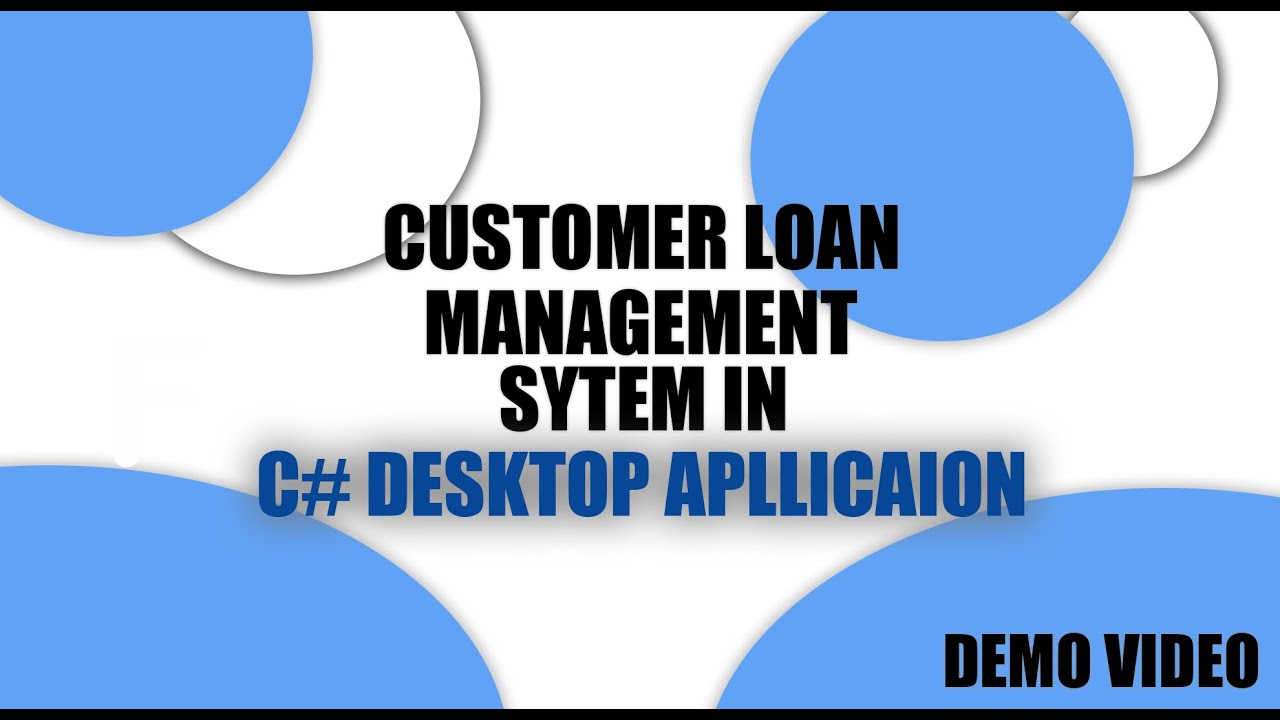 Customer Loan System C# Desktop Application || Demo Video ||