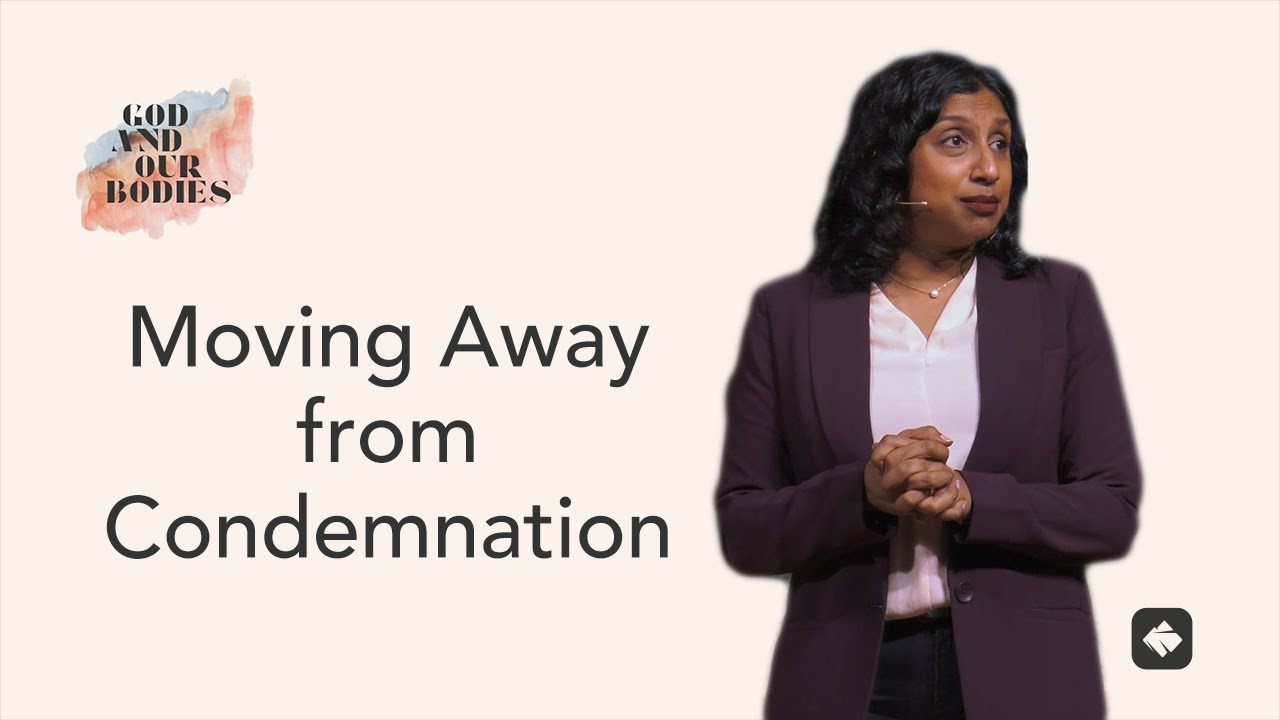 Moving Away from Condemnation | God and Our Bodies | Pastor Sherin Swift