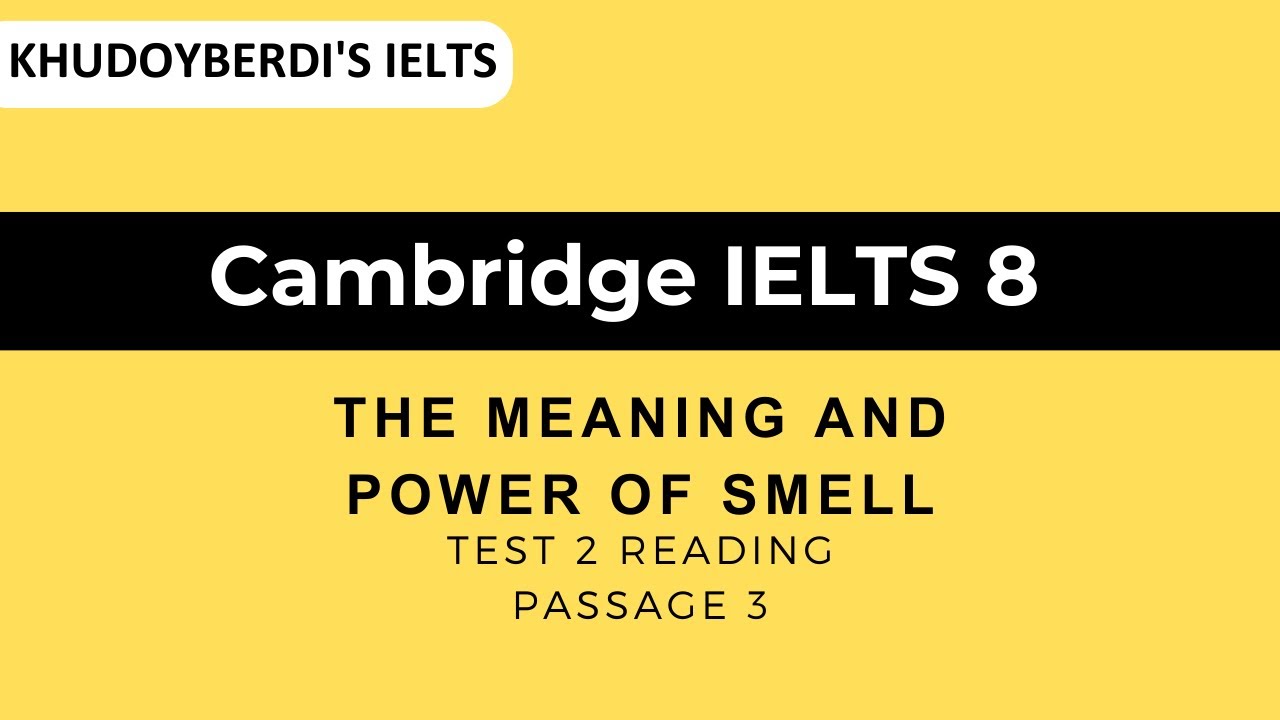 Cambridge IELTS 8 Test 2 Reading Passage 3 | The Meaning And Power Of Smell