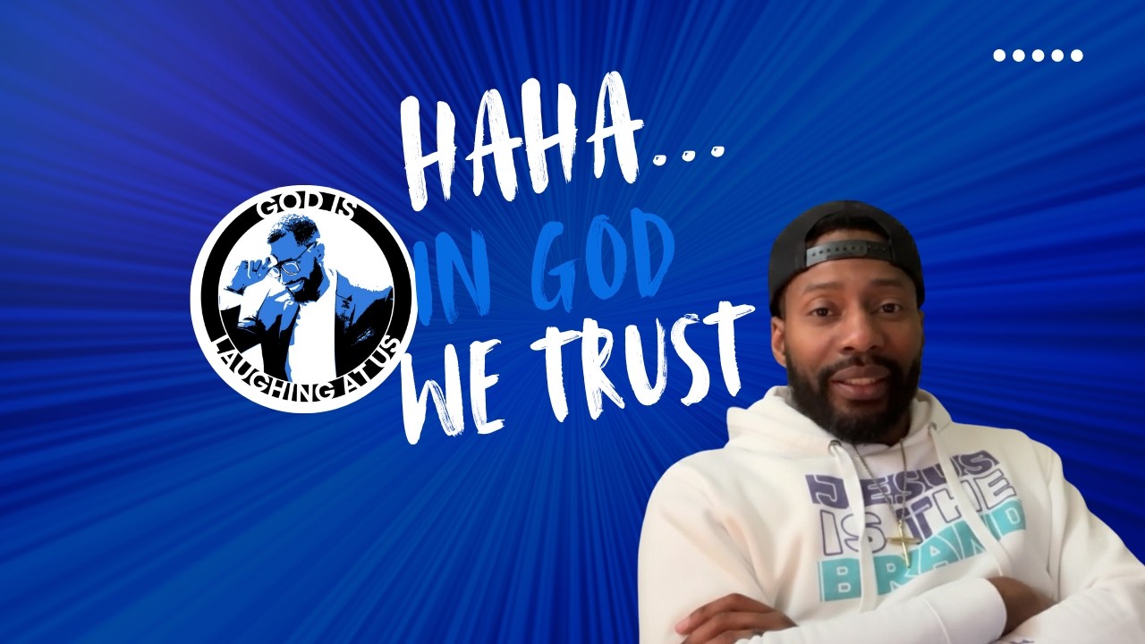 God is Laughing at Us Podcast | Haha... In God We Trust