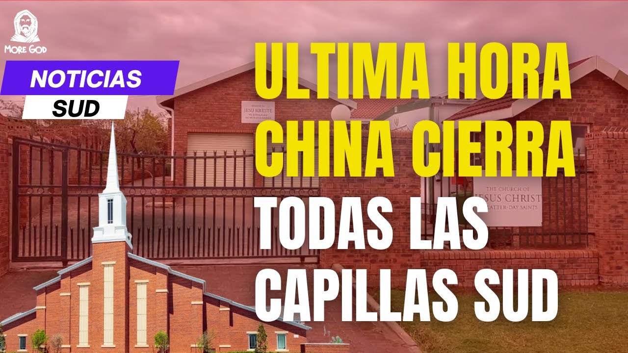 Noticias SUD con Liss Posada / &Uacute;LTIMA HORA: China cierra todas las capillas SUD