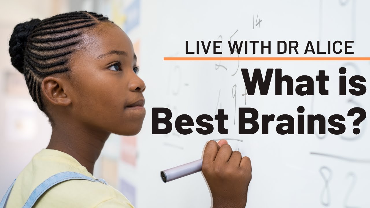 Live with Dr. Alice: What is Best Brains?