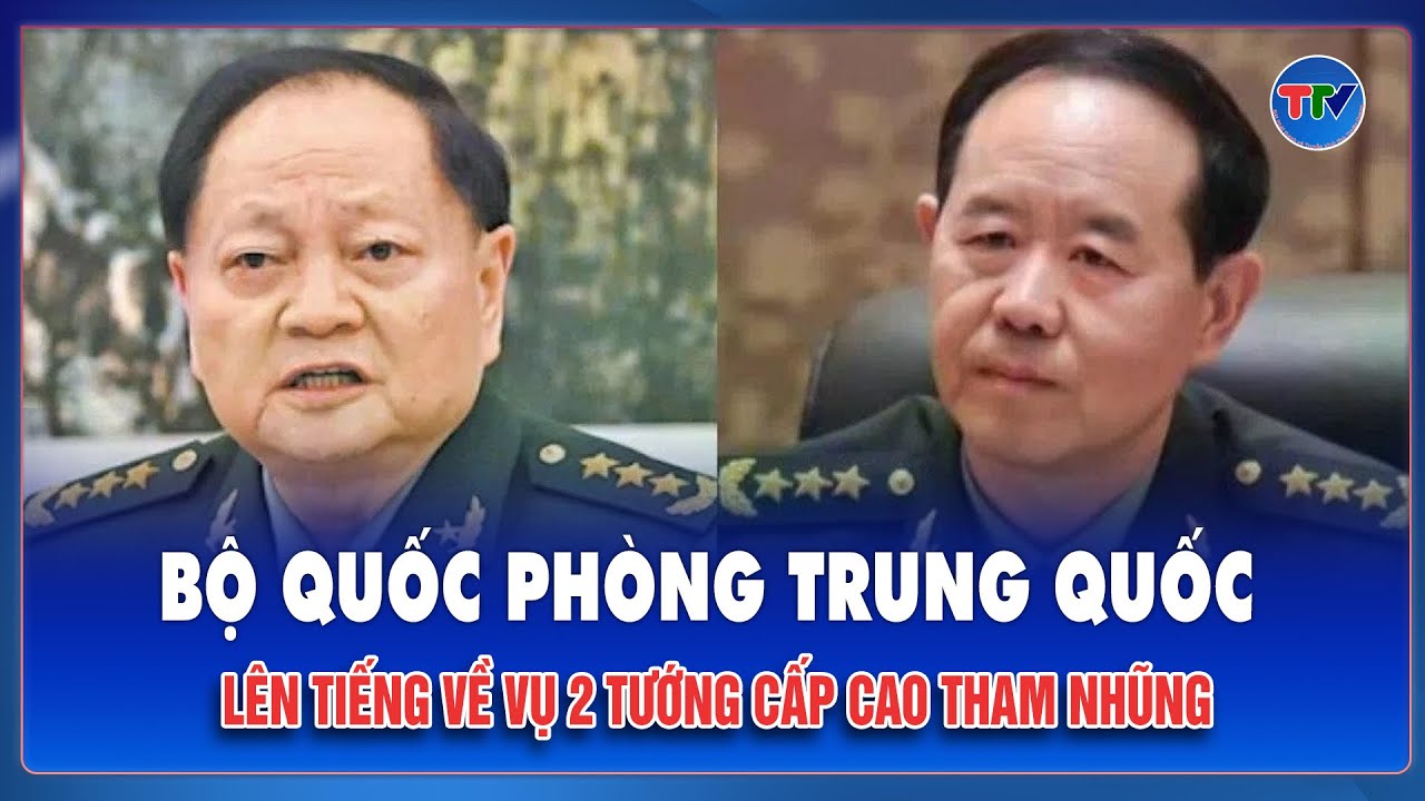 Bộ Quốc phòng Trung Quốc nói rõ ý nghĩa việc điều tra hai tướng Trương Hựu Hiệp, Lưu Chấn Lập